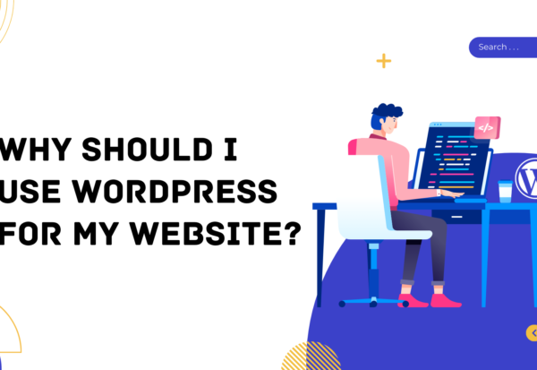 Why should I use WordPress for my website?